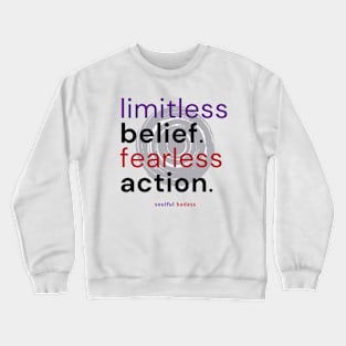 Limitless Belief - Fearless Action Crewneck Sweatshirt